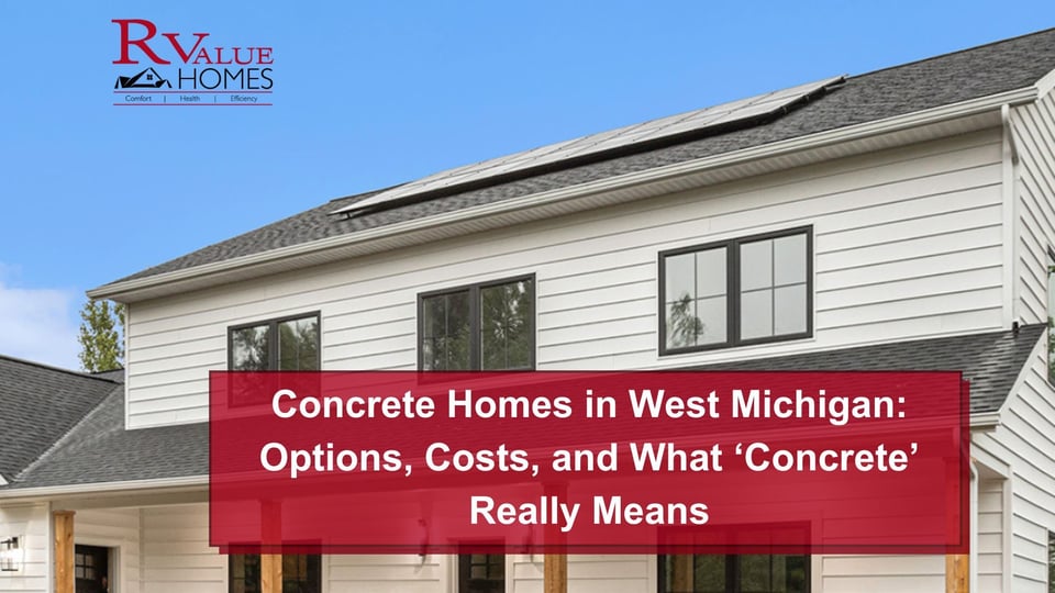 Concrete Homes in West Michigan Options, Costs, and What ‘Concrete’ Really Means