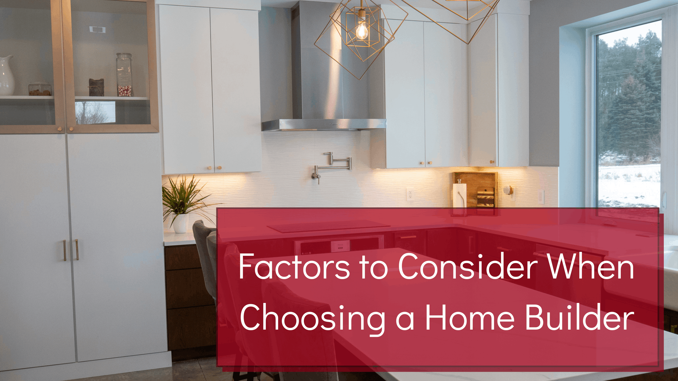 Factors to Consider When Choosing a Home Builder