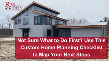 Not Sure What to Do First? Use This Custom Home Planning Checklist to Map Your Next Steps