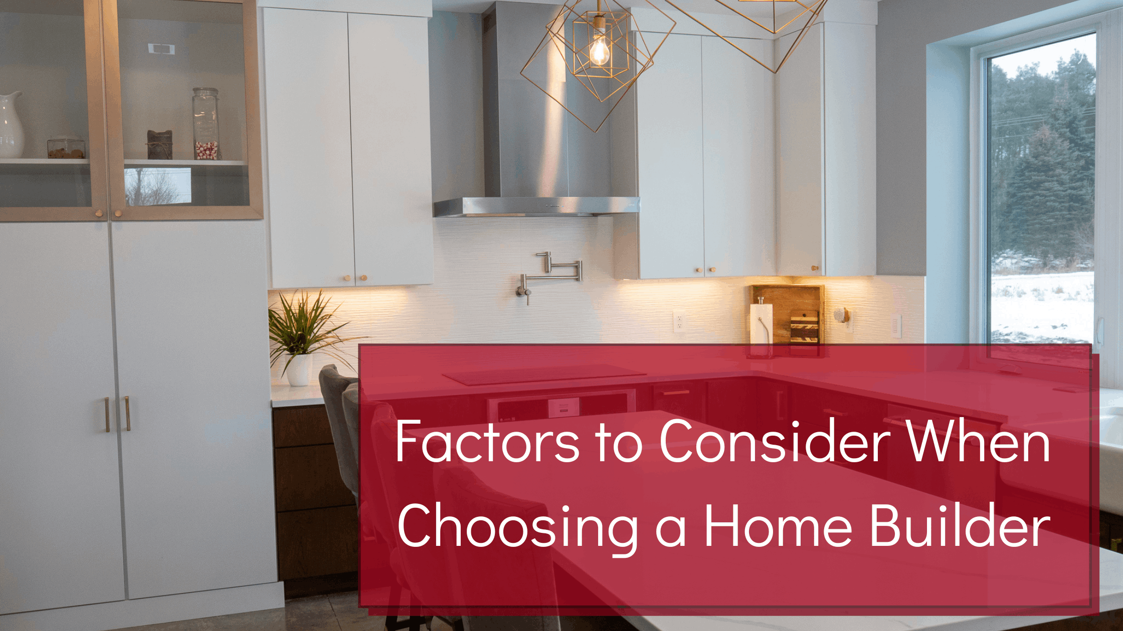 Factors to Consider when Choosing a Home Builder