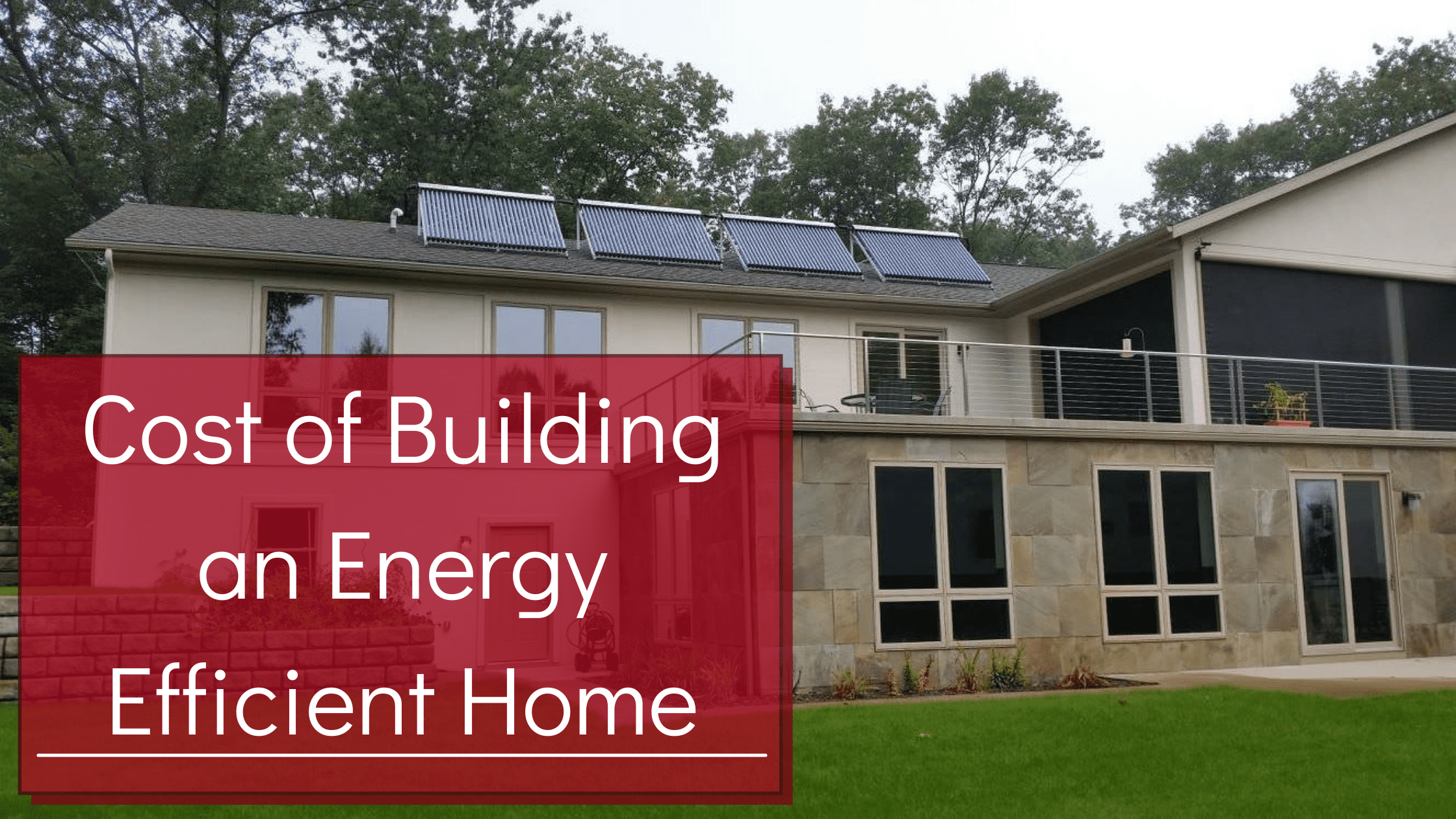 How Much Does an Energy Efficient Custom Home Cost in Grand Rapids?